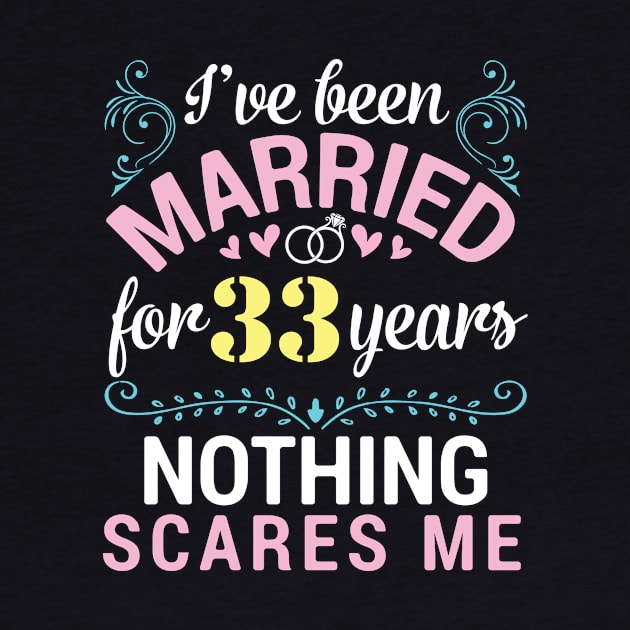 I've Been Married For 33 Years Nothing Scares Me Our Wedding by tieushop091